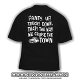 "The Alex" PANTS UP TRUCKS DOWN T-SHIRT