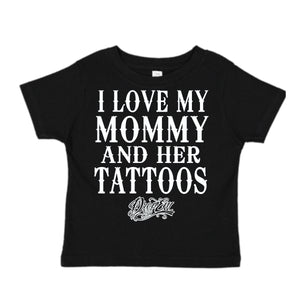 I LOVE MY MOMMY AND HER TATTOOS BLACK SHIRT