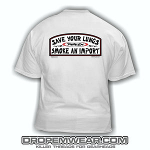 SAVE YOUR LUNGS SMOKE AN IMPORT